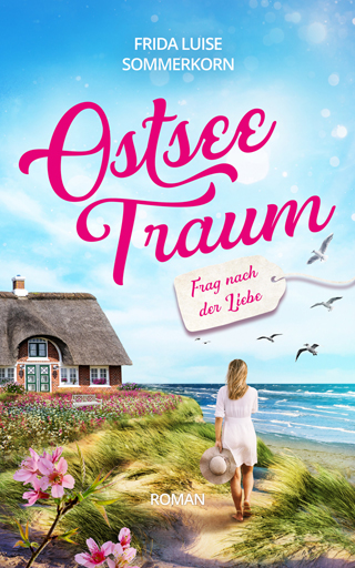 Frag nach der Liebe Ostseetraum 2 Neissuferverlag Liebesromane