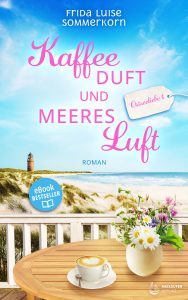 Kaffeeduft und Meeresluft Ostseeliebe 1