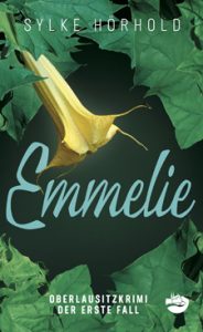 Emmelie - Sylke Hörhold - Oberlausitzkrimi