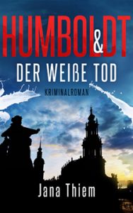 Humboldt und der letzte Lauf Jana Thiem Oberlausitzkrimi