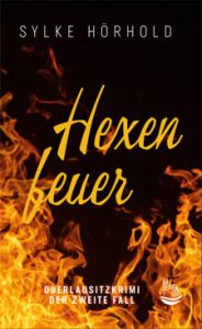 Hexenfeuer Oberlausitzkrimi Sylke Hörhold
