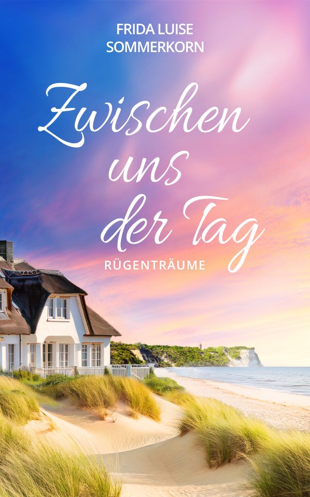 Zwischen uns der Tag - Rügenträume
